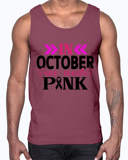 In October We Wear Pink 15#- breast cancer- Cotton Tank
