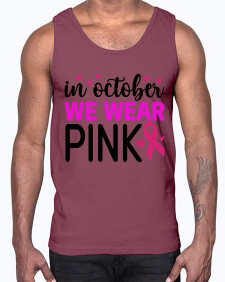 In October We Wear Pink 16#- breast cancer- Cotton Tank