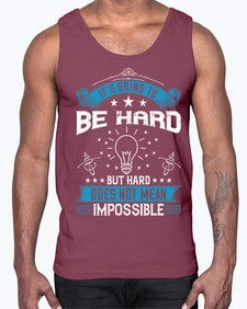 It’s going to be hard but hard does not mean impossible Style 33#- motivation- Cotton Tank
