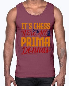 Its chess Were all prima donnas 126#- chess- Cotton Tank