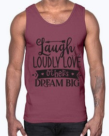 Laugh Loudly Love Others Dream Big Style 91#- motivation- Cotton Tank