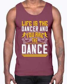 Life is the dancer and you are the dance 31#- dance2- Cotton Tank