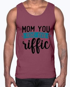 Mom You Are Tea Riffic 1394#- tea- Cotton Tank