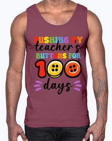 Pushing my Teachers Buttons 700#- one hundred days- Cotton Tank