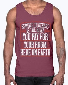 Service to others is the rent you pay for your room here on Earth Style 30#- volunteer- Cotton Tank