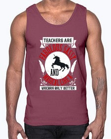 Teachers Are Fabulous Sassy And Magical Like A Unicorn Only Better Style 1469#- teacher- Cotton Tank