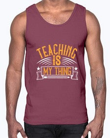 Teaching Is My Thing Style 1484#- teacher- Cotton Tank