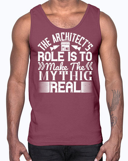 The architects role is to make the mythic real Style 409#- architect- Cotton Tank