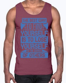 The best way to find yourself is to lose yourself in the service of others Style 25#- volunteer- Cotton Tank