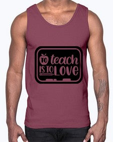 To Teach Is To Love Style 1573#- teacher- Cotton Tank