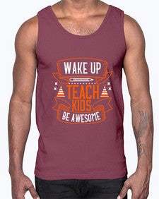Wake up teach kids be awesome Style 1602#- teacher- Cotton Tank