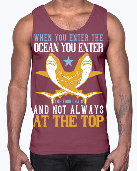 When you enter the ocean you enter the food chain and not always at the top Style 2#- shark-fish- Cotton Tank