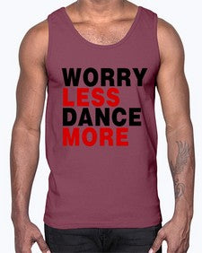 Worry less dance more 219#- dance2- Cotton Tank