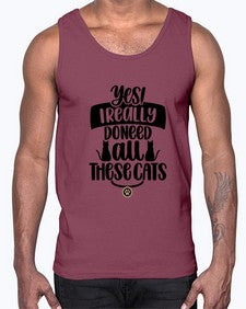 Yes I Really Do Need Style 109#- cats- Cotton Tank