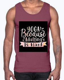 Yoga Because Adulting Is Hard  613#- yoga- Cotton Tank