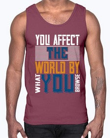 You affect the world by what you browse 37#- internet- Cotton Tank
