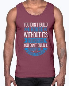 You dont build a house without its foundation Style 1685#- nurse- Cotton Tank
