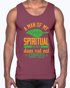 a man of my spiritual intensity does not eat corpses 6#- vegan- Cotton Tank