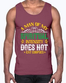 a man of my spiritual intensity does not eat corpsess 7#- vegan- Cotton Tank