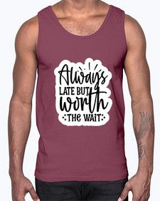 always late but worth the wait 230#- funny- Cotton Tank