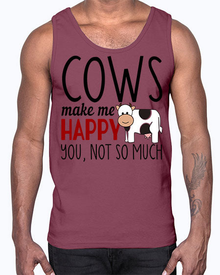 cows make me happy you not so much- cow- Cotton Tank
