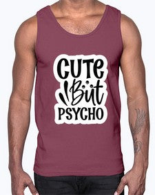 cute but psycho 362#- funny- Cotton Tank
