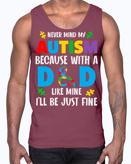 dad autism never mind my 75#- autism- Cotton Tank