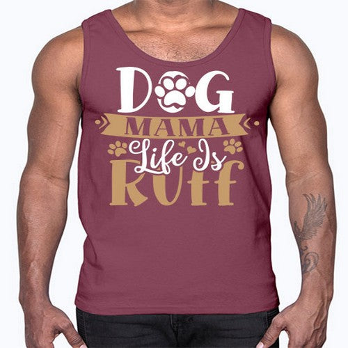 dog mama life is ruff 82#- dogs- Cotton Tank