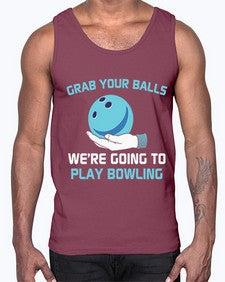 grab your balls were gonna 494#- bowling- Cotton Tank