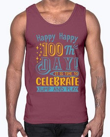 happy happy one hundredth day it is time to celebrate jump and play 239#- one hundred days- Cotton Tank