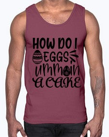 how do i eggs umm in a cake 25#- funny- Cotton Tank
