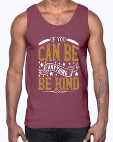 if you can be anythingbe kind 1182#- vegan- Cotton Tank