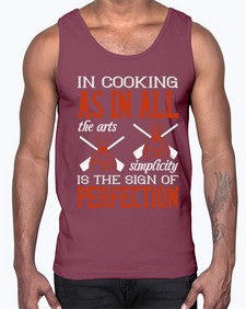 in cooking as in all the arts simplicity is the sign of perfection 276#- cooking- Cotton Tank