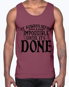 it always seems impossible until its done Style 93#- motivation- Cotton Tank