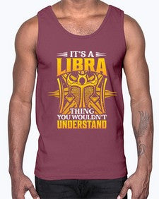its a Libra thinggraphic 268#- libra- Cotton Tank