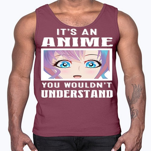 its an anime you wouldnt understand251#- anime- Cotton Tank