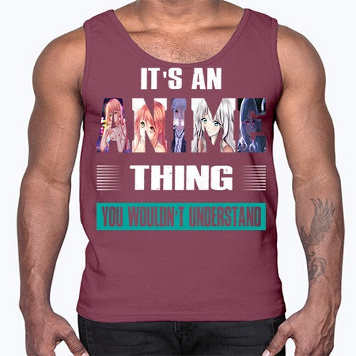 its an thing you wouldnt understand252#- anime- Cotton Tank