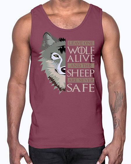 leave one wolf alive and the sheep are never safe- wolf- Cotton Tank