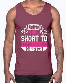 life is too short to make others shorter 317#- vegan- Cotton Tank