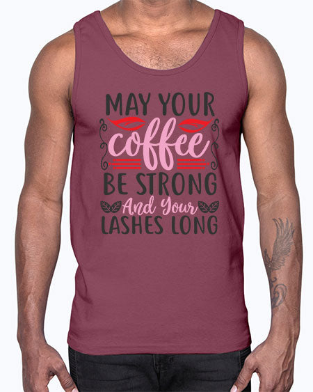 may your coffee be strong and your lashes long Style 151#-makeup Cotton Tank