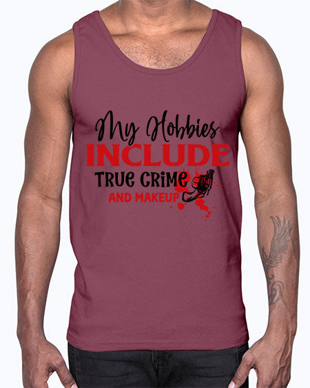 my hobbies include true crime and makeup 2#-makeup Cotton Tank