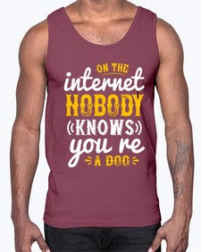 on the internet nobody knows youre a dog 60#- internet- Cotton Tank