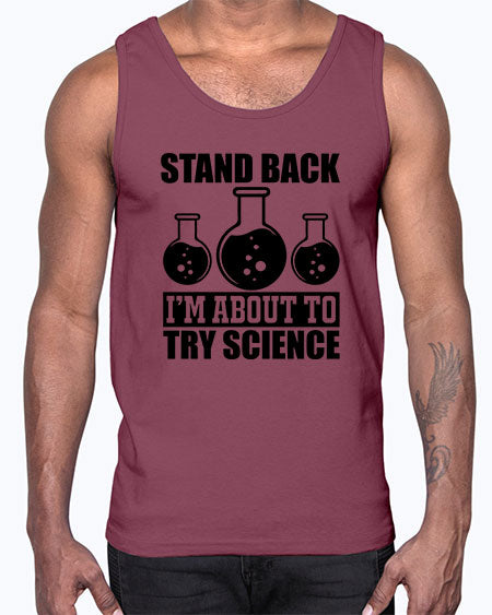 stand back i m about to try science 36#- general science- Cotton Tank