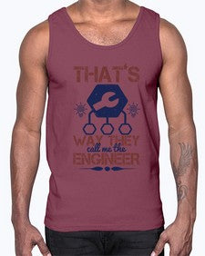 thats way they call me the engineer Style 408#- engineer- Cotton Tank