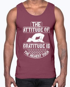 the attitude of gratitude is the highest yoga  544#- yoga- Cotton Tank