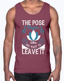 the pose begins when you want to leave it  560#- yoga- Cotton Tank
