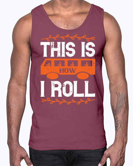 this is how i roll Style 1543#- Bus Driver- Cotton Tank