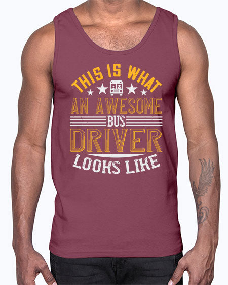 this is what an awesome bus driver looks like Style 1545#- Bus Driver- Cotton Tank