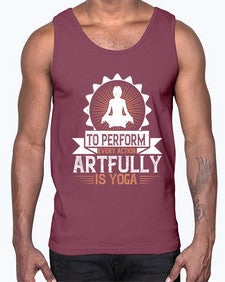 to perform every action artfully is yoga  580#- yoga- Cotton Tank