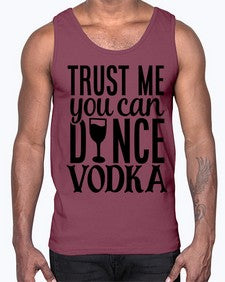 trust me you can dance vodka 102#- funny- Cotton Tank